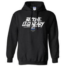 Load image into Gallery viewer, MLE Become Legendary Hoodie
